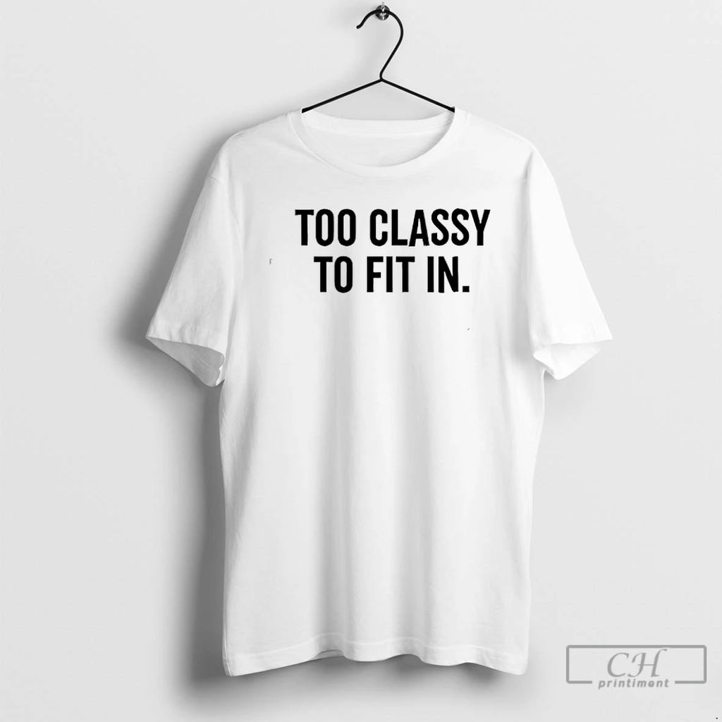 Classic Too Classy To Fit In