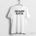 Classic Too Classy To Fit In