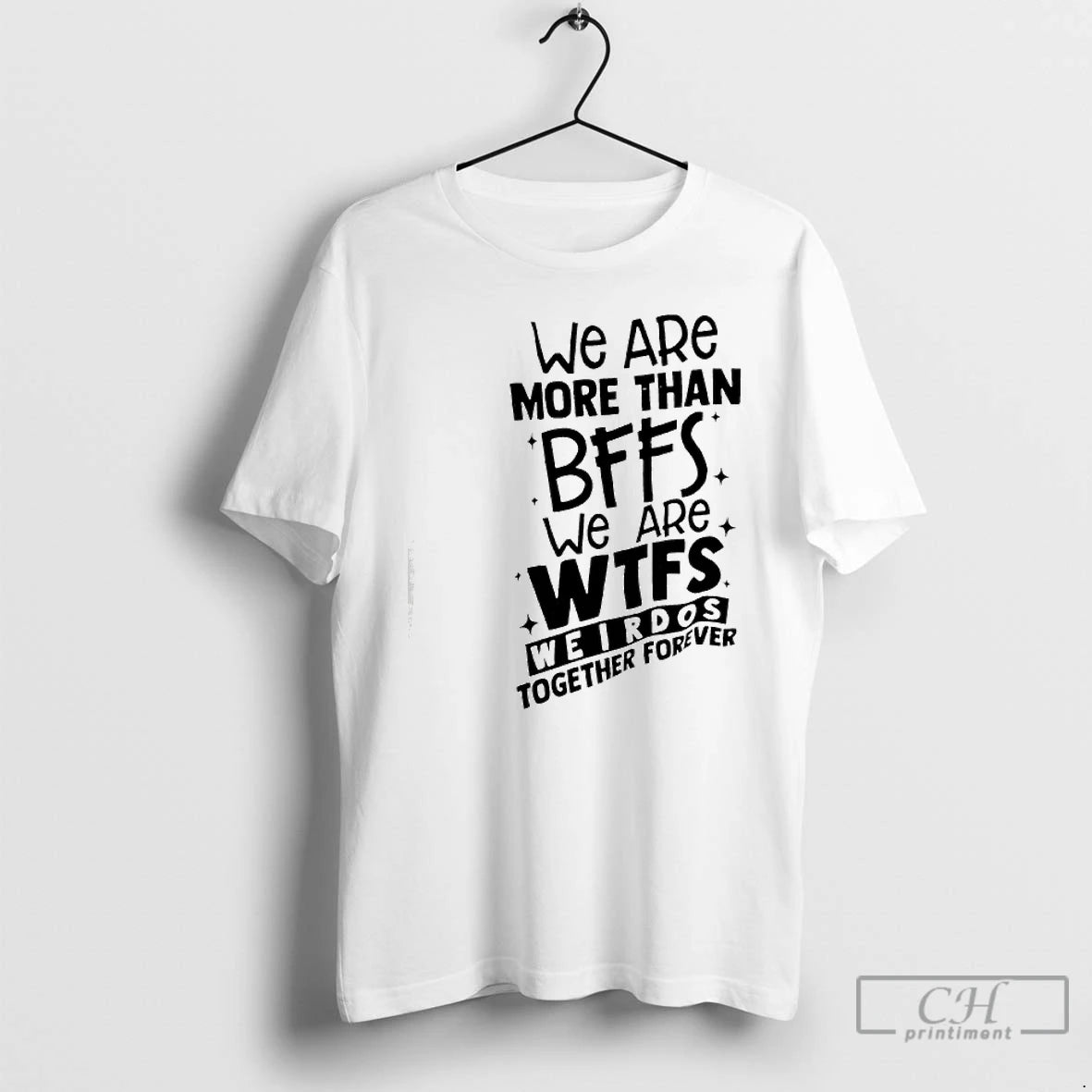 Classic We Are More Than Bffs We Are Wtfs Weirdos Together Forever T Shirts Sweater