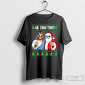 Classic We Saw That Jesus And Santa Claus Ugly Christmas