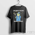 Classic Wizard Frog I Am Going To Succeed Because Im Crazy