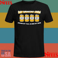 Day Drinking Crew Beer Drunk By Two In Bed By Nine T-Shirts