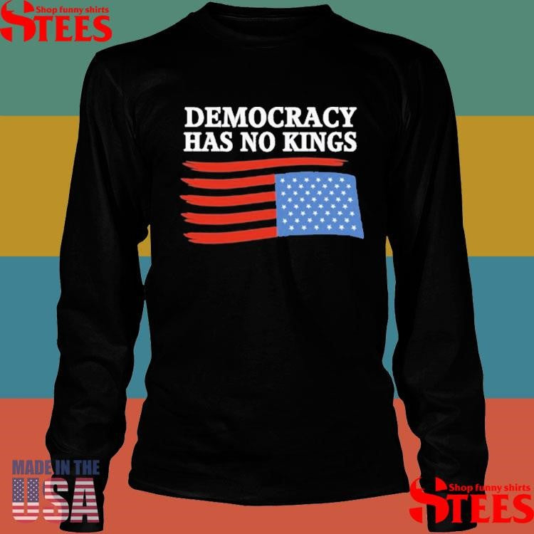 Democracy Has No Kings Flag T-shirt