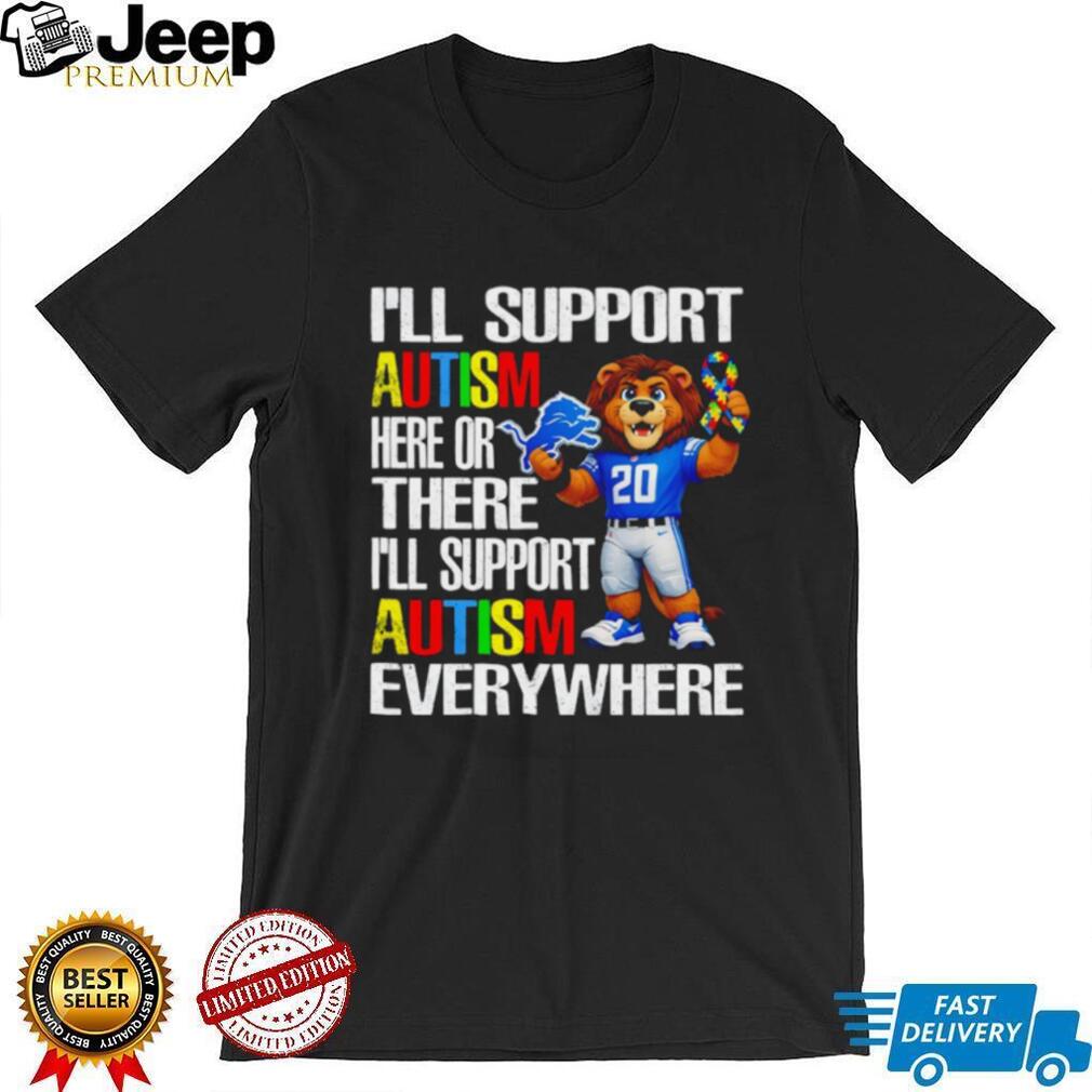 Detroit Lions Mascot Autism Awareness I’ll Support Everywhere Shirt
