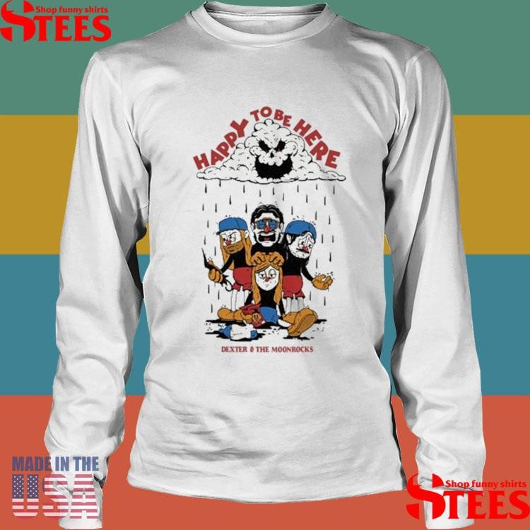 Dexter & The Moonrocks Happy To Be Here T-shirt