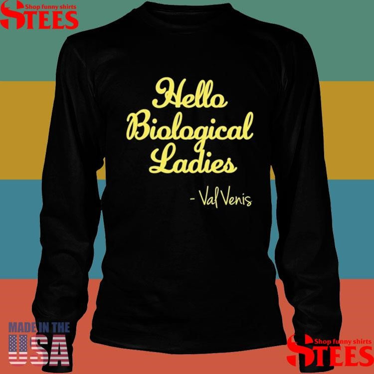 Hello Biological Ladies Val Ven’s T-shirt