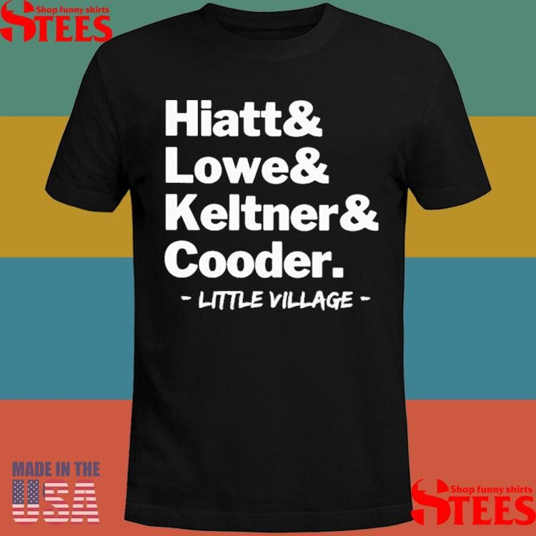 Hiatt And Lowe And Keltner And Cooder Little Village Shirt
