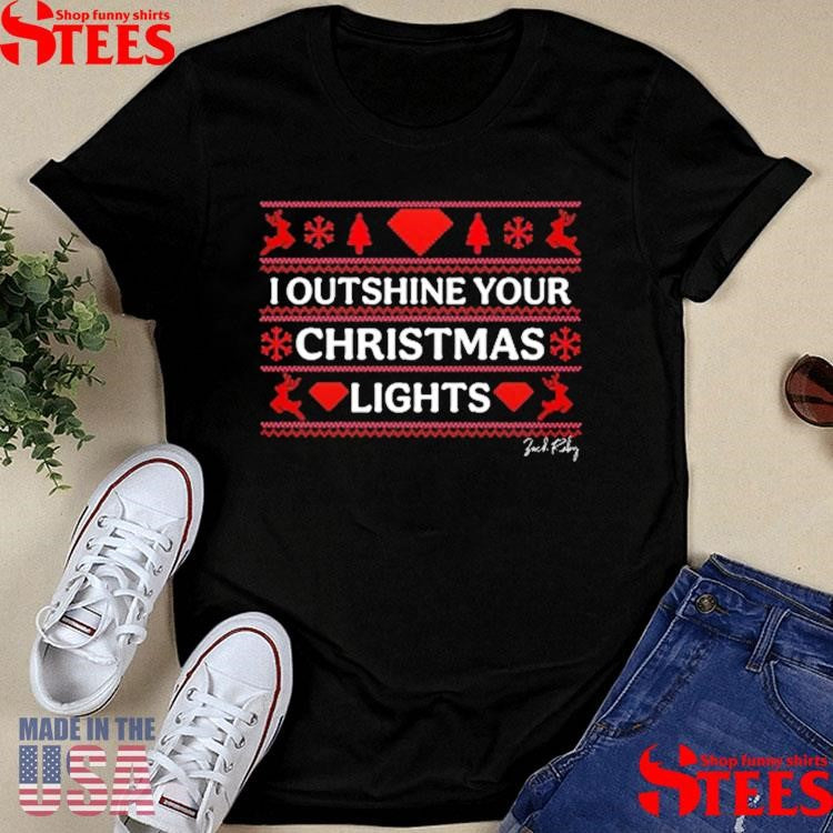 I Outshine Your Christmas Light Shirt