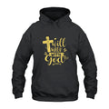 I Will Walk With God Hoodie