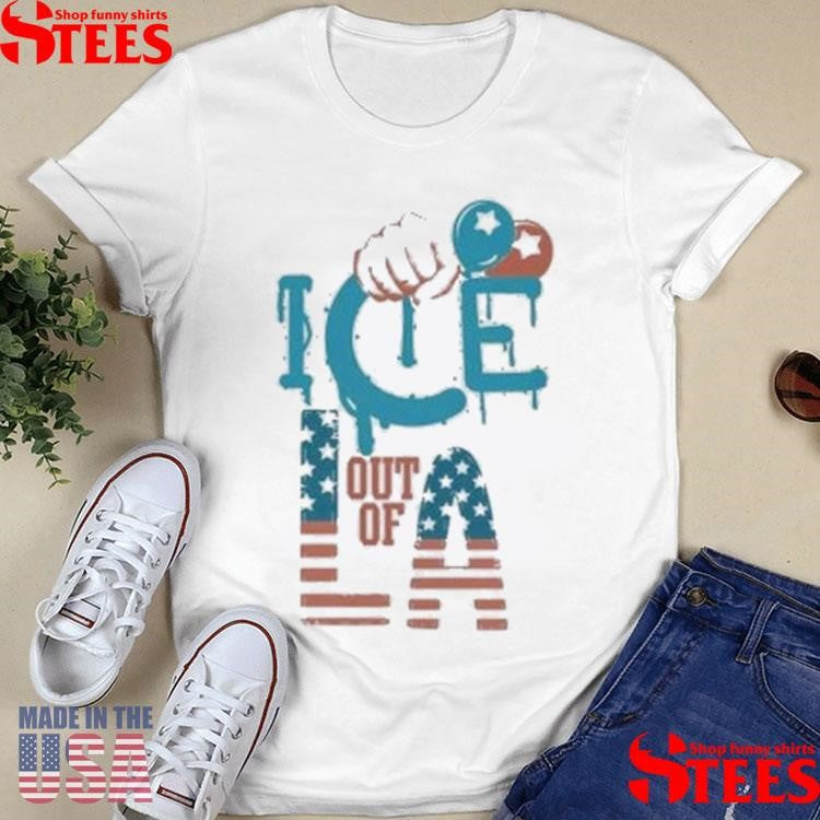 Ice Out Of La Anti Trump T-shirt