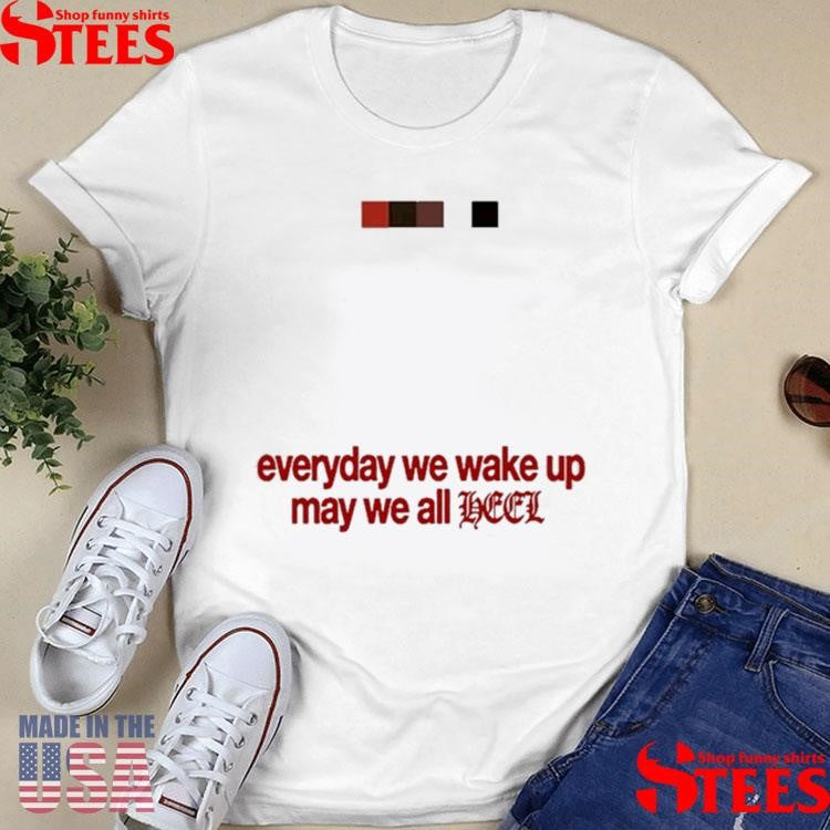 Leon Thomas Everyday We Wake Up May We All Heel T-shirt