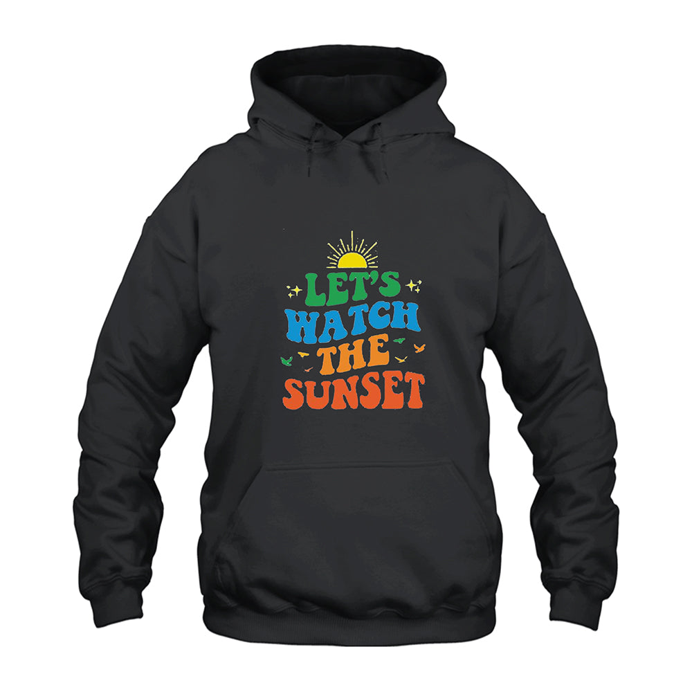 Let’s Watch The Sunset Hoodie