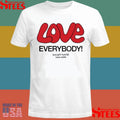 Love Everybody Except Nazis Fuck Nazis T-shirt