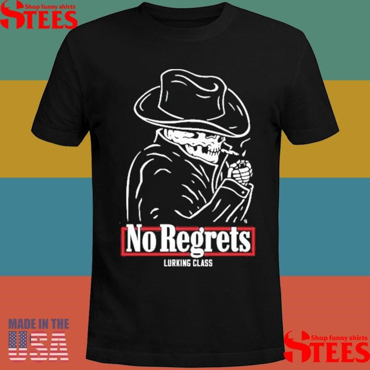 Lurking Class No Regrets Hot T-shirt