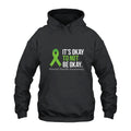 Mental Health Awareness It’s Okay To Not Be Okay Hoodie