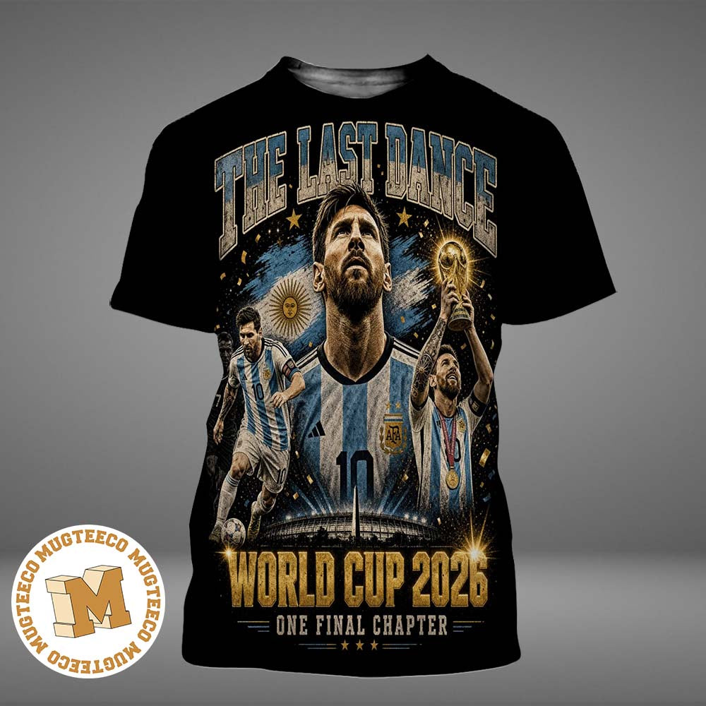 Messi One Final Chapter The Last Dance World Cup 2026 All Over Print Shirt