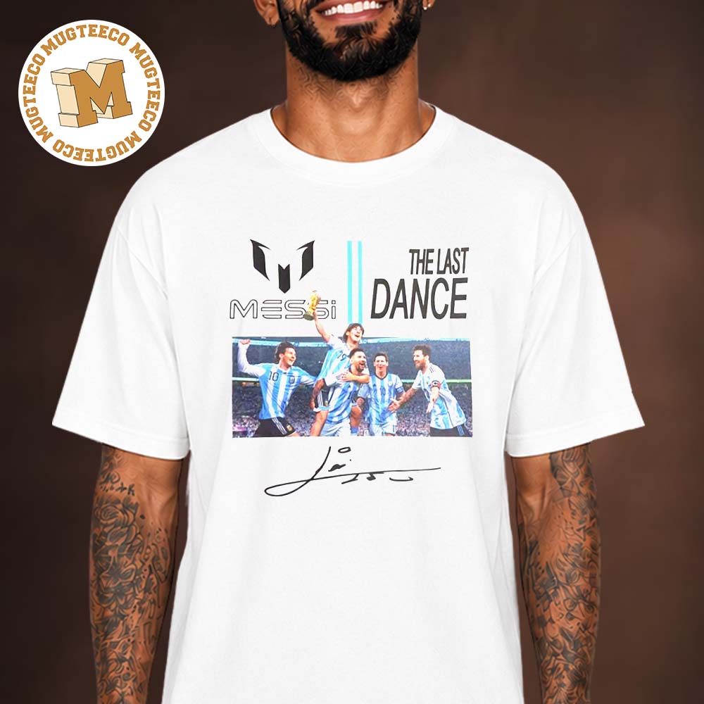 Messi The Last Dance World Cup 2026 Unisex T Shirt
