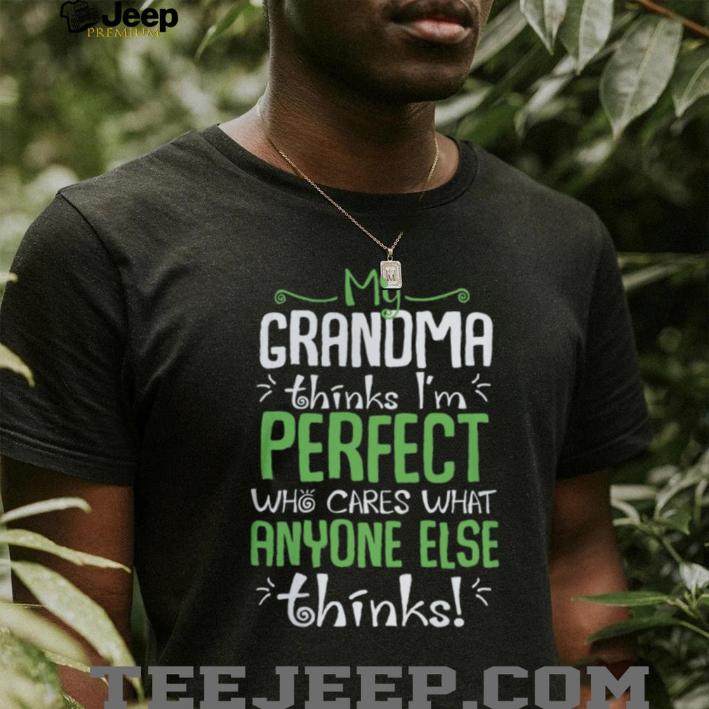 My Grandma Thinks I’m Perfect Funny Kids Family Pride T Shirt