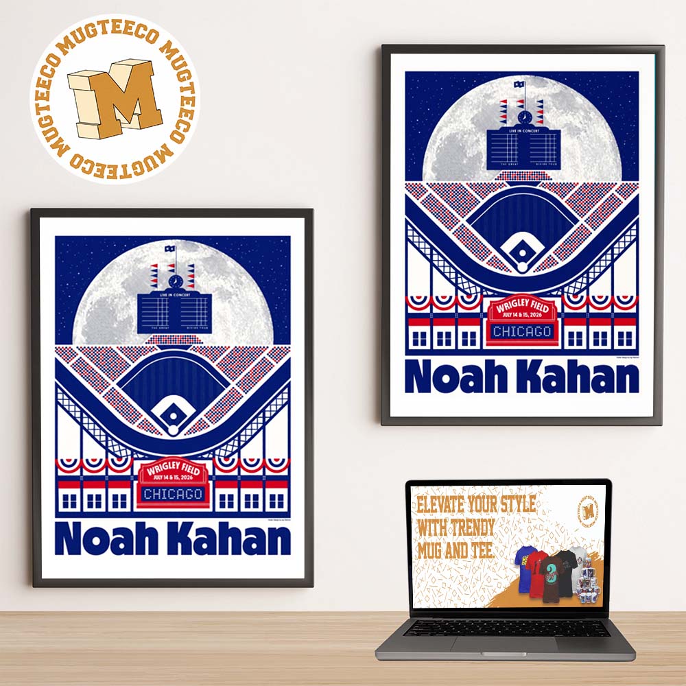 Noah Kahan Chicago Event Poster At Wrigley Field On July 14 And 15 2026 Home Decor Poster Canvas