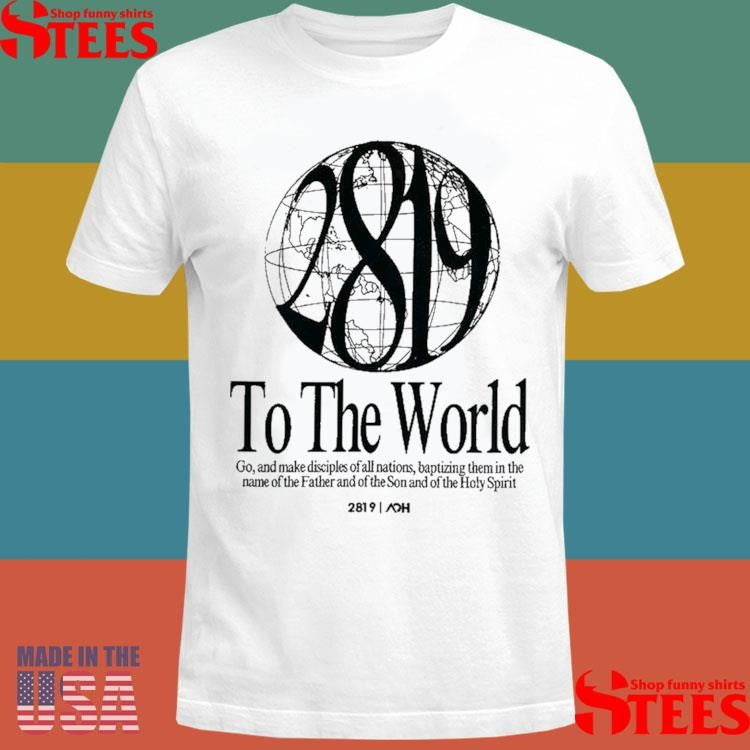 2819 To The World Shirts