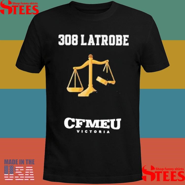 308 Latrobe Cfmeu Victoria Shirts