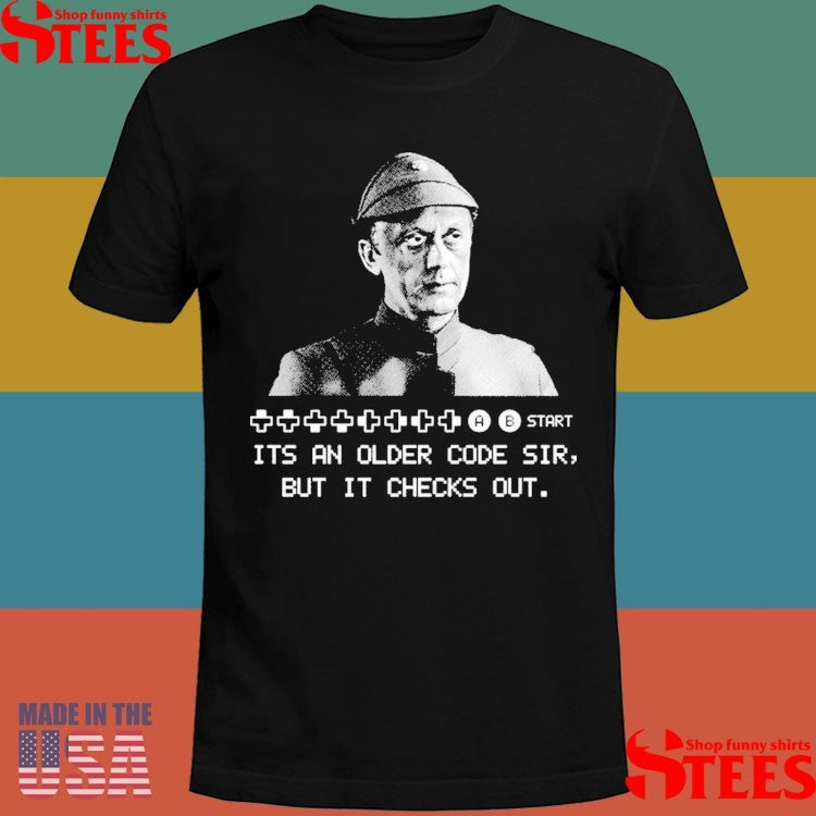 A B Start It’s An Older Code Sir But It Checks Out Shirts