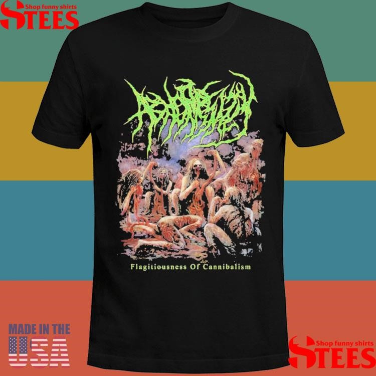 Abhorrently Flagitiousness Of Cannibalism Shirts