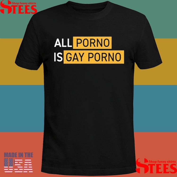 Alex Rosen All Porno Is Gay Porno Shirts