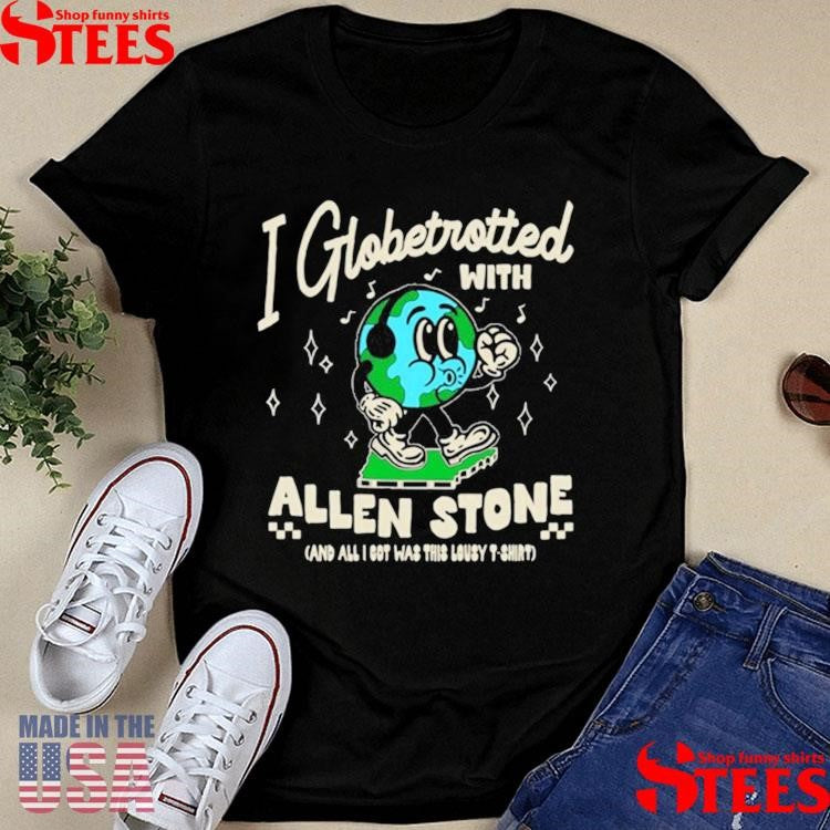 Allen Stone I Globetrotter With Allen And All I Got Was This Lousy Shirts