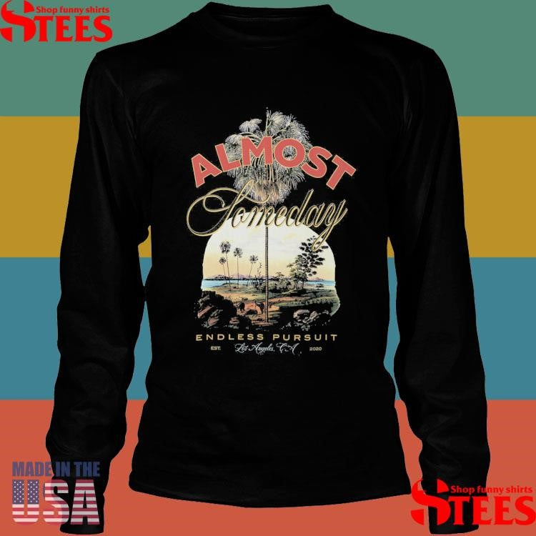 Almost Compactory Endless Pursuit Los Angeles Ca Est 2020 T-shirt