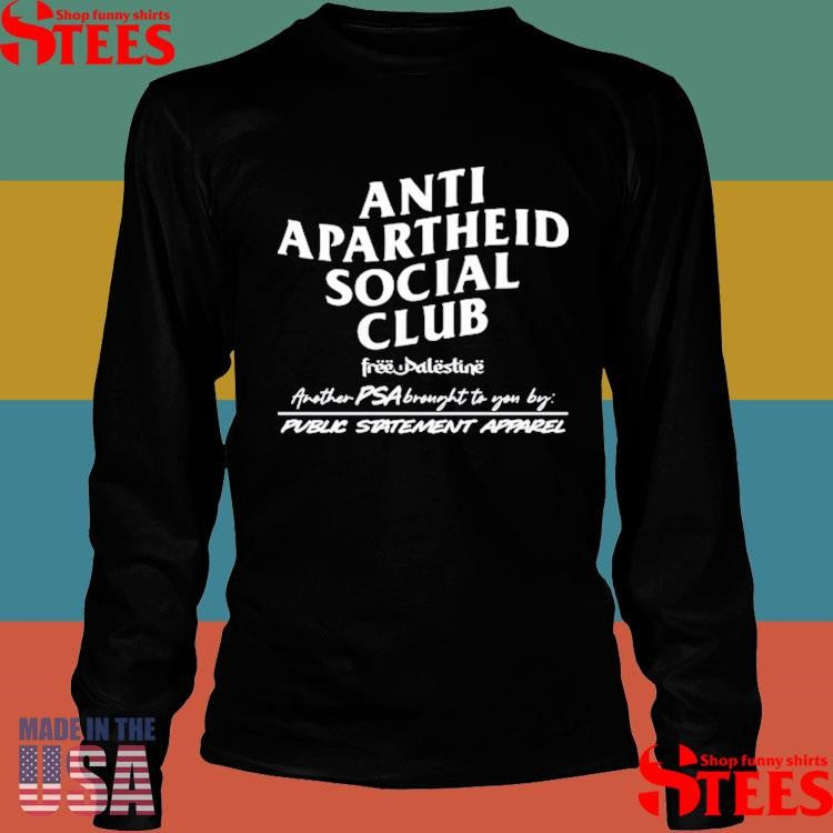 Anti Apartheid Social Club Free Palestine Another Statement Apparel Shirts