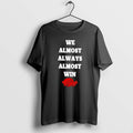 Official Arkansas Razorbacks We Almost Always Almost Win