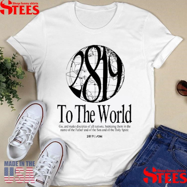 Art Of Homage 2819 To The World Shirts