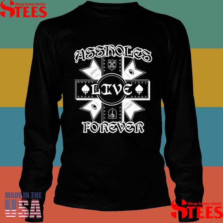 Assroles Live Forever Masons Shirts