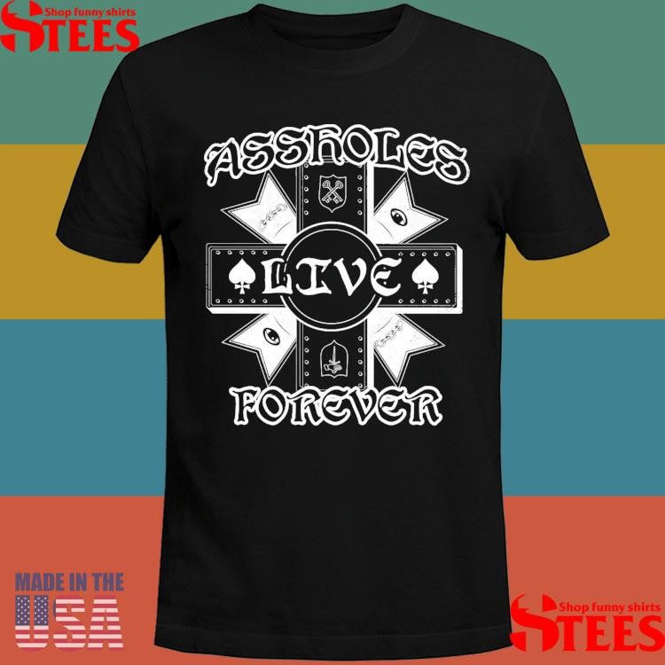 Assroles Live Forever Masons Shirts