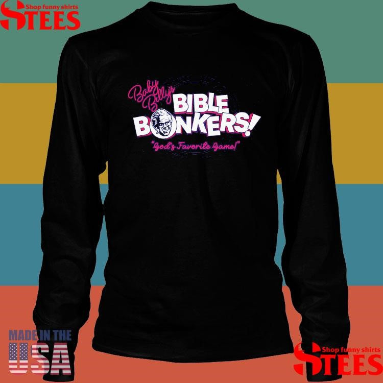 Baby Billys Bible Bonkers Shirts