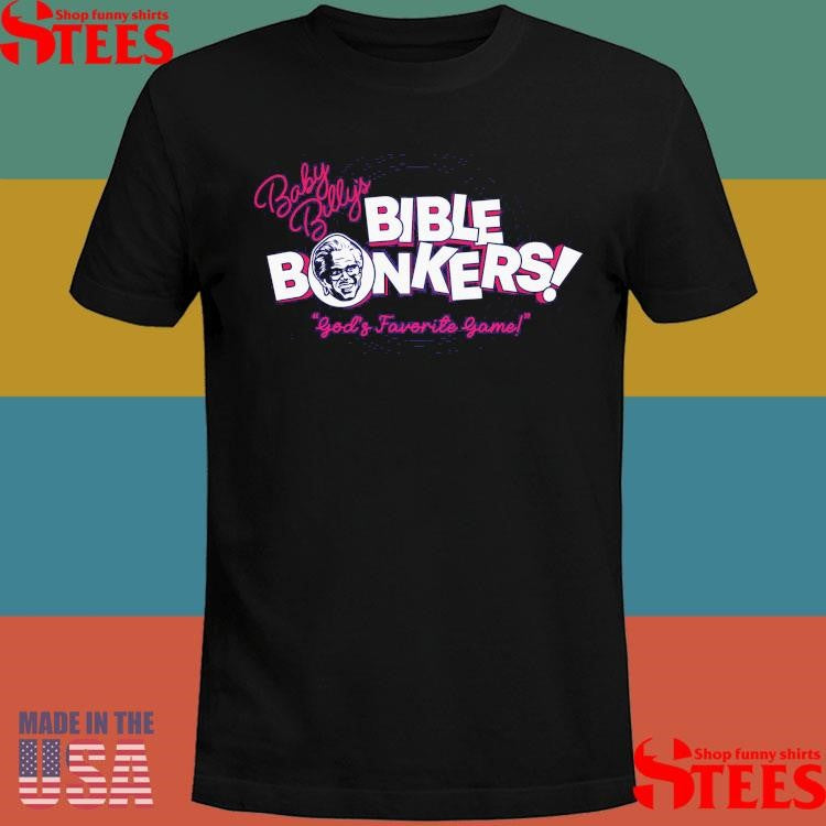Baby Billys Bible Bonkers Shirts