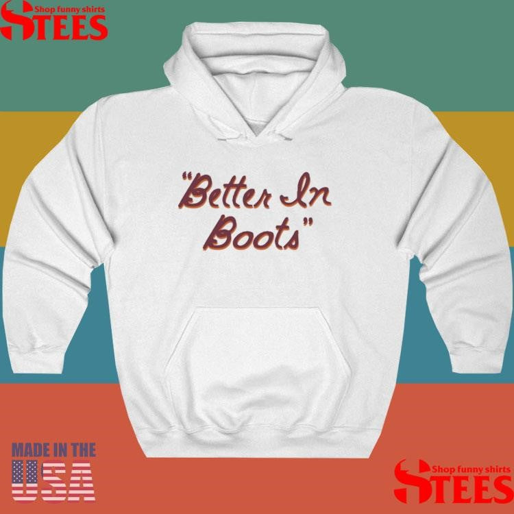 Better In Boots Thomas Rhett Shirts