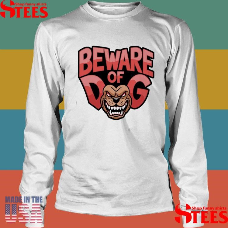 Beware Of Dog Heart Shirts