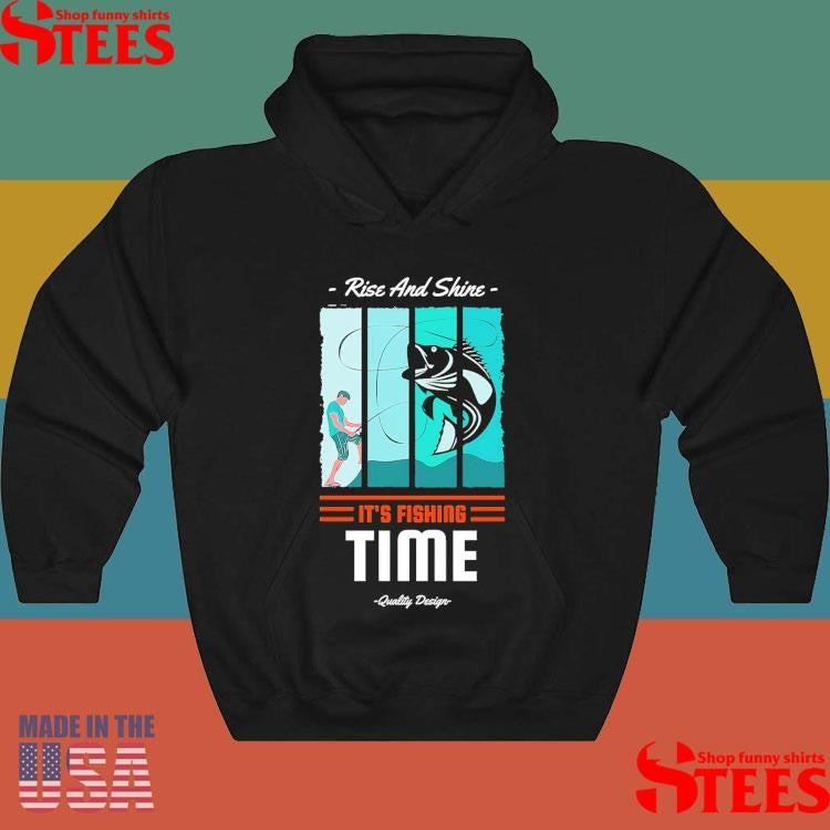 Bigdude Big Catch Rise And Shine It’s Fishing Time Shirts