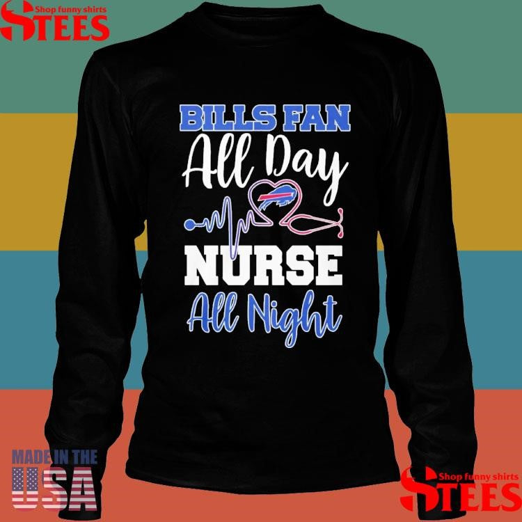 Bills Fan All Day Nurse All Night T-shirts