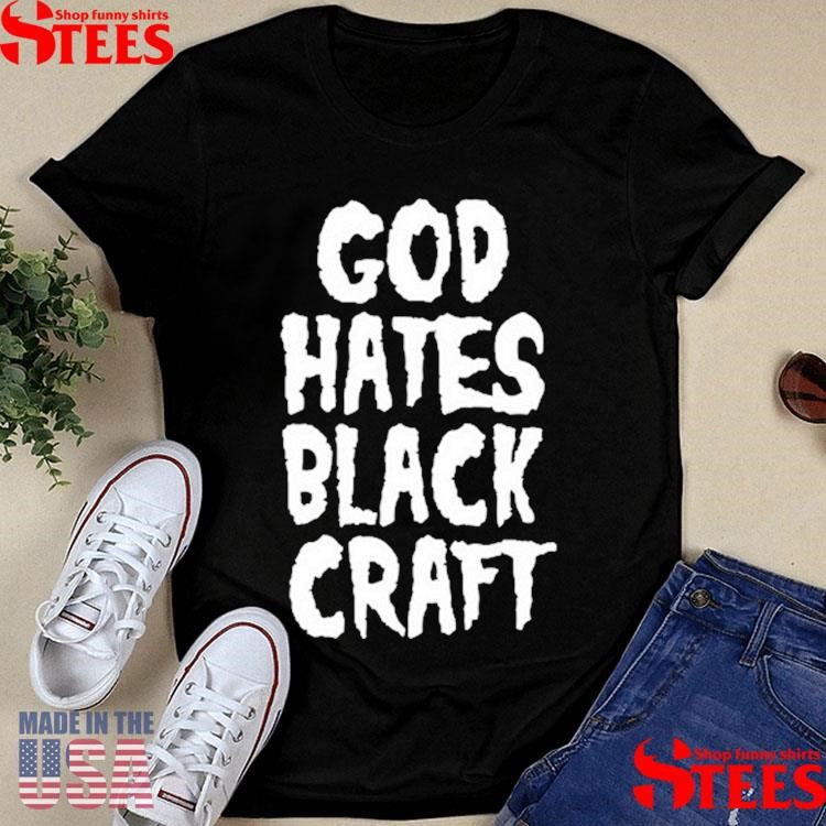 Blackcraft Cult God Hates Blackcraft Shirts