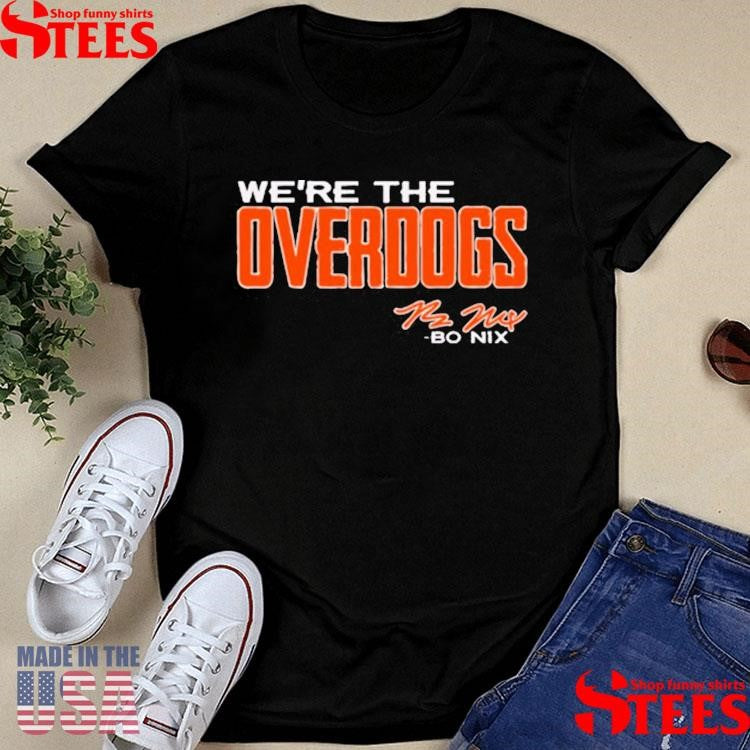 Bo Nix We’re The Overdogs T-shirt