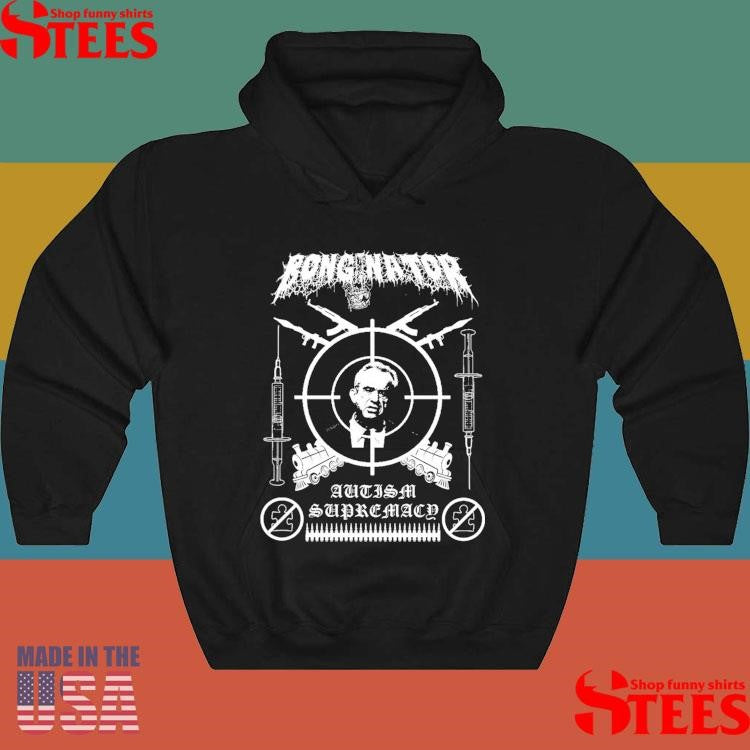 Bonginator Autism Supremacy Shirts