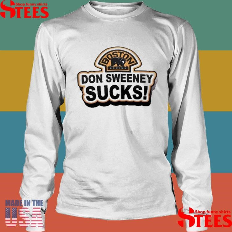 Boston Bruins Don Sweeney Sucks Shirts