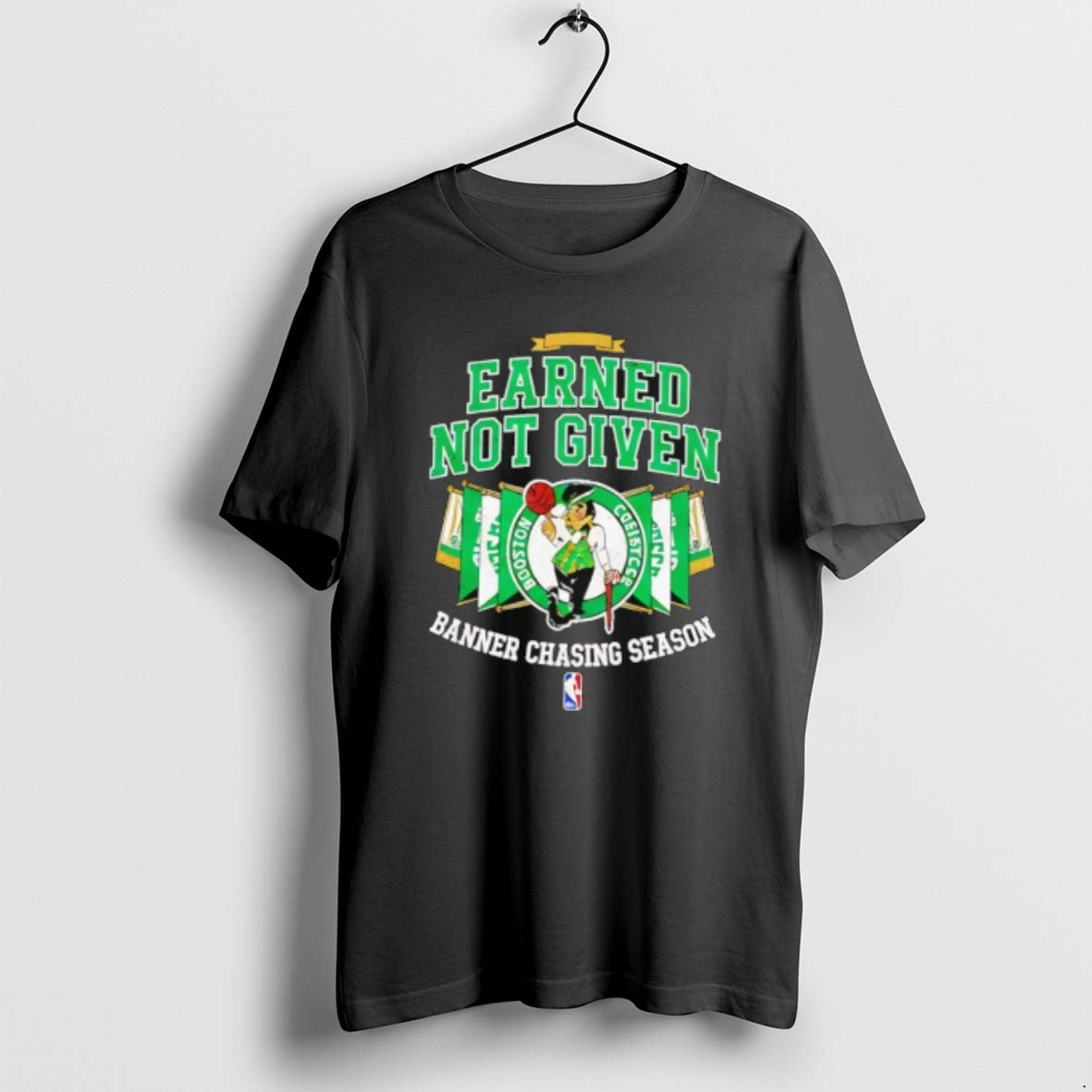 Official Boston Celtics Earned Not Given Banner Chasing Season