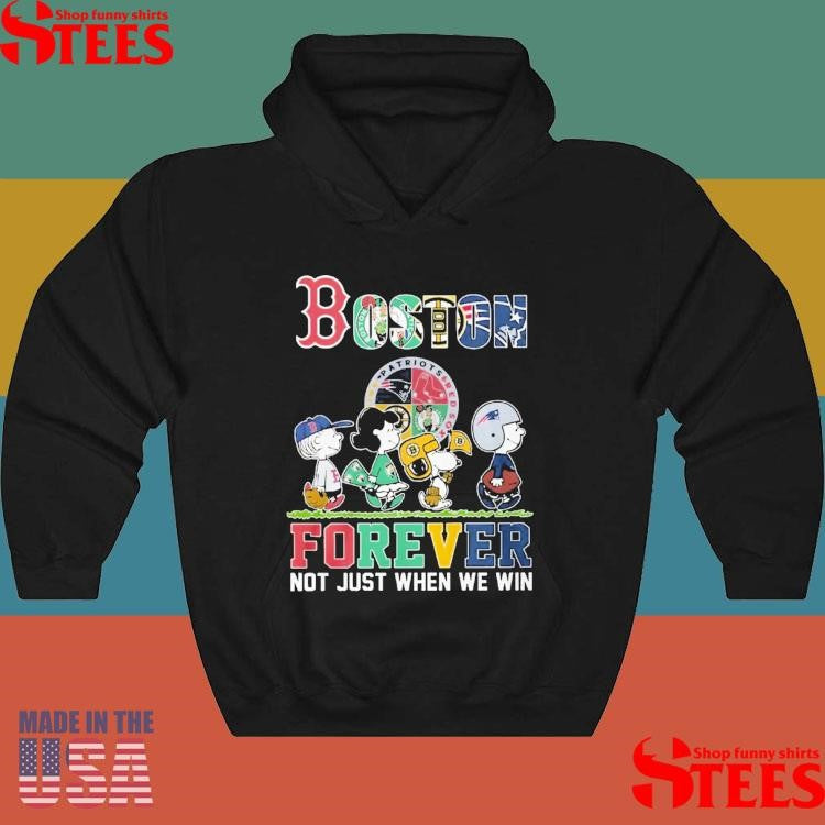 Boston Sports Teams Forever Not Just When We Win T-shirt