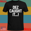 Brandon Loree Dez Caught It Shirts