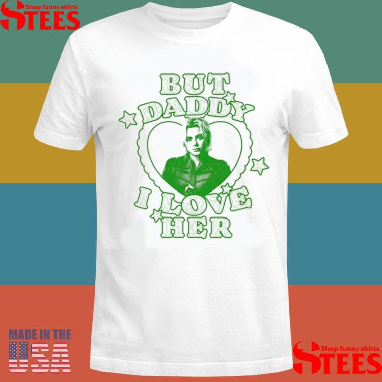 But Daddy I Love Her Thunderbolts Florence Pugh Shirts