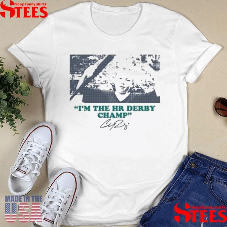 Cal Raleigh I’m The Hr Derby Champ T-shirt